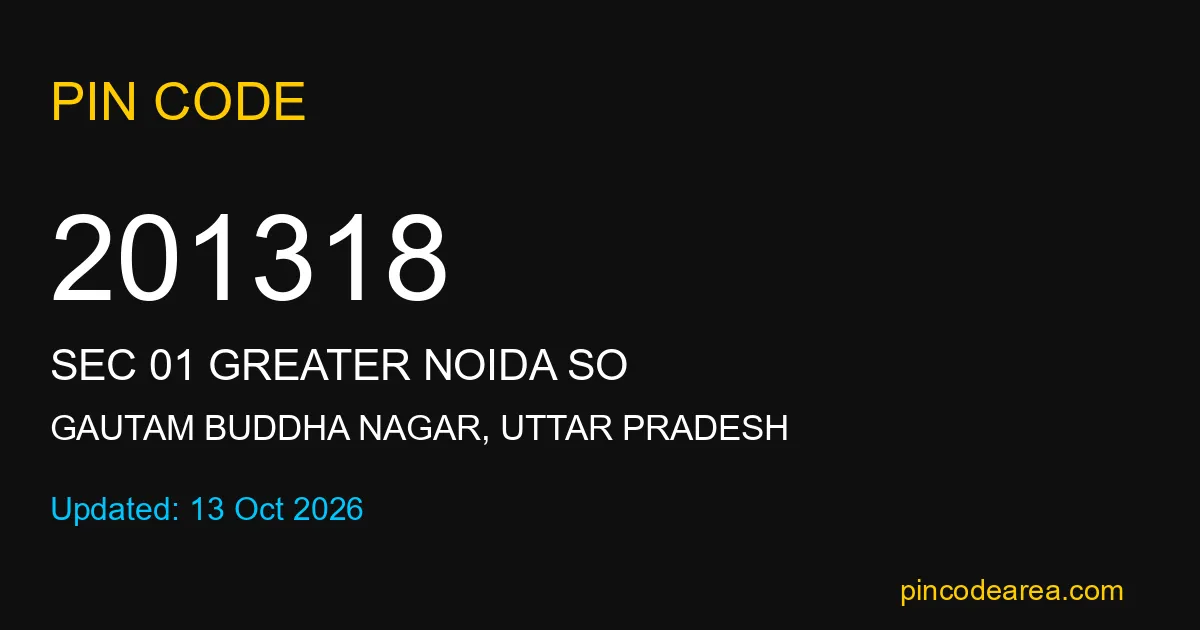 201318 Pin Code – Sec 01 Greater Noida SO Post Office, Gautam Buddha ...