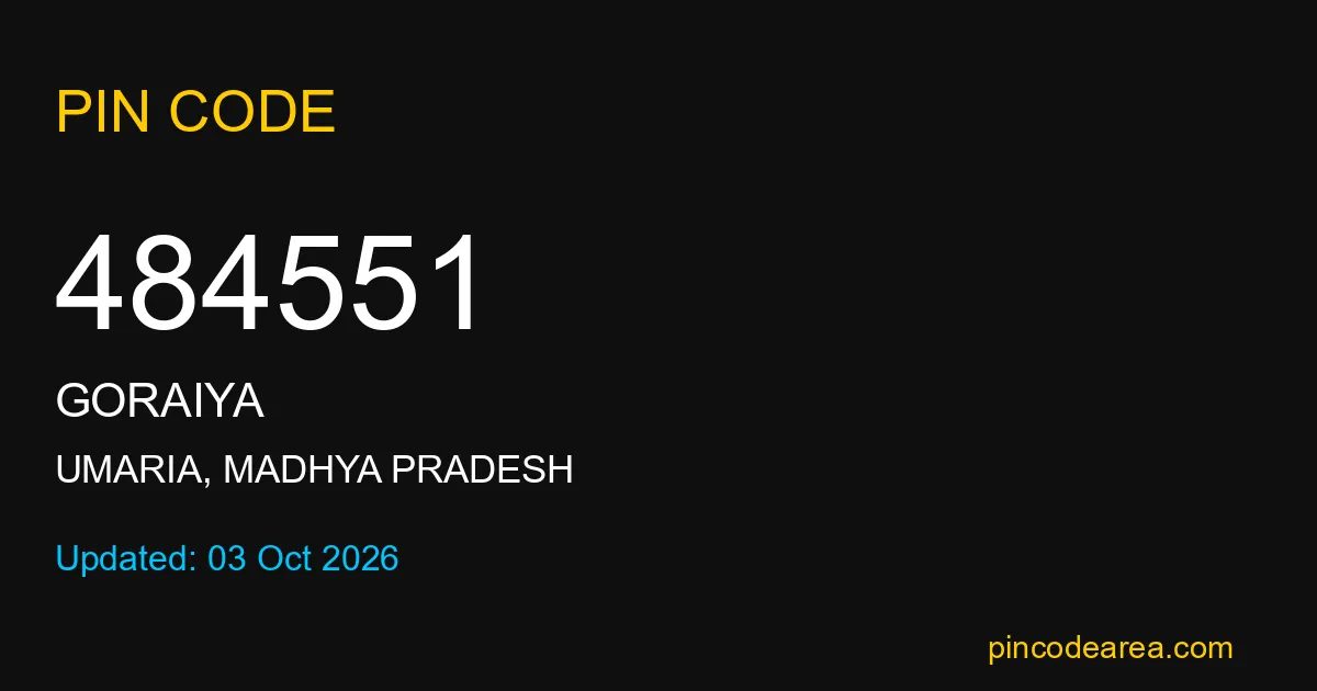 484551 Pin Code – Goraiya Post Office, Umaria, Madhya Pradesh, India ...