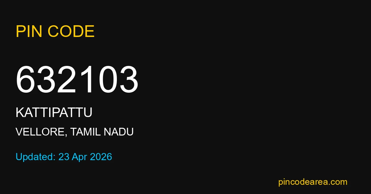 632103 Pin Code Vellore Tamil Nadu